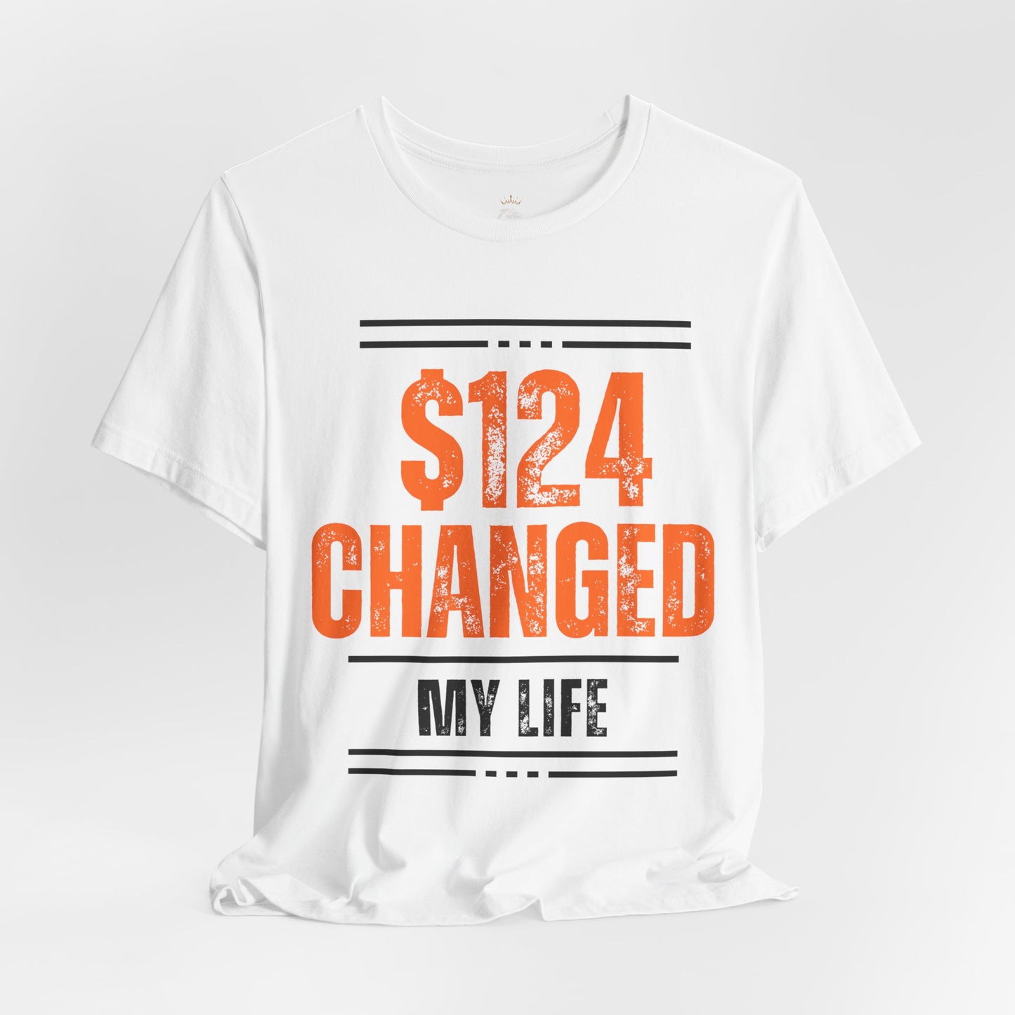 “$124 Changed My Life” Limited Edition Tee